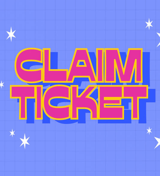 CLAIM TICKET - LIVE ONLY
